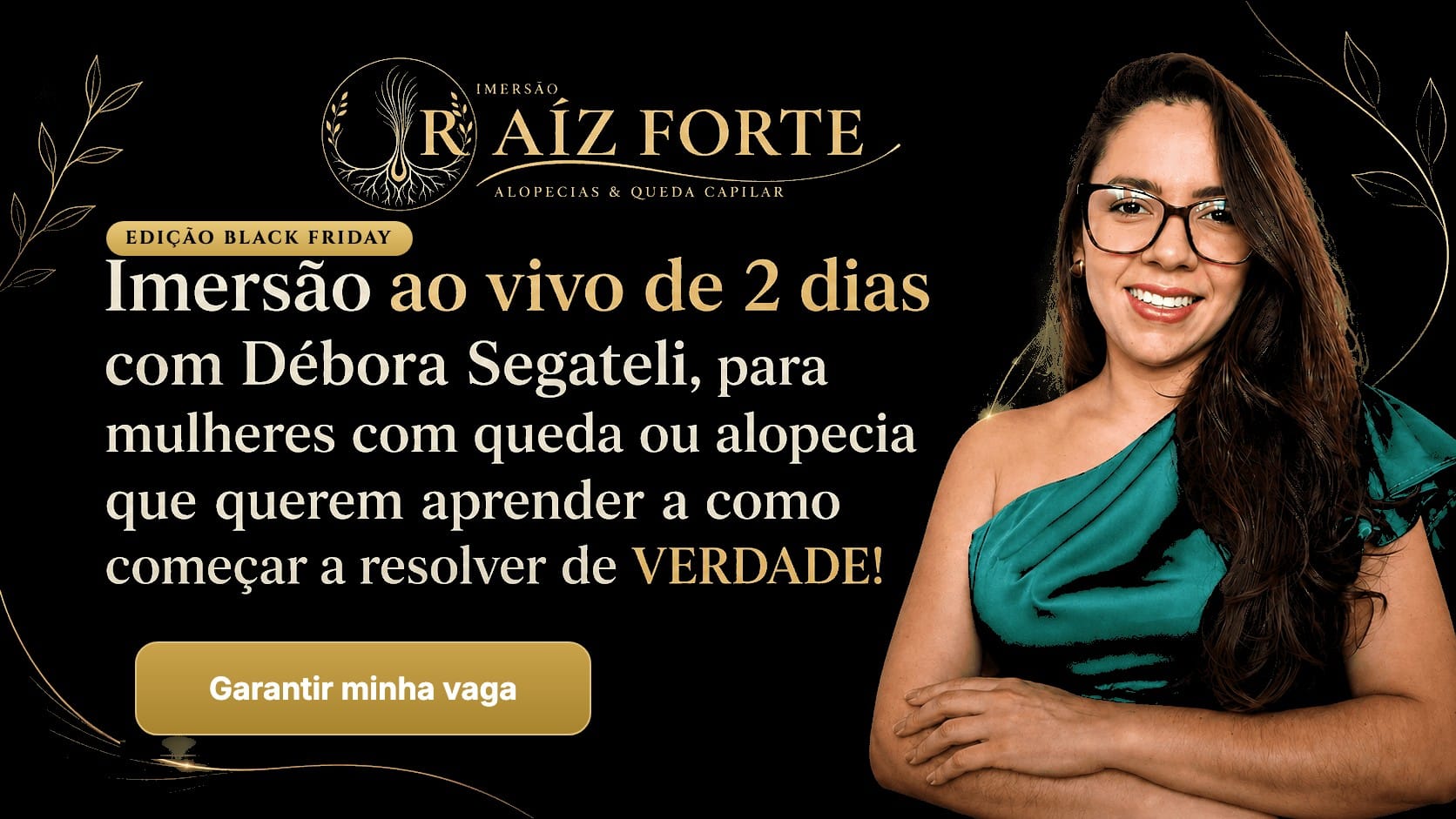 Imersão Raíz Forte, Edição Black Friday